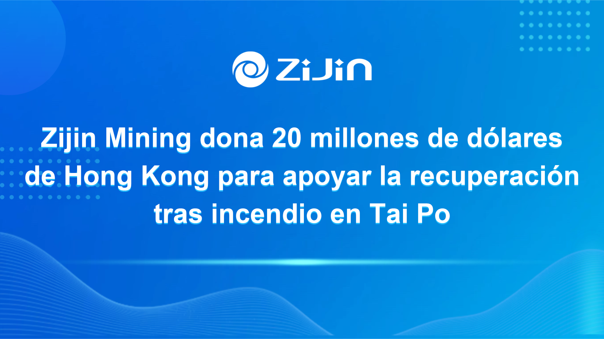 Zijin Mining dona 20 millones de dólares de Hong Kong para apoyar la recuperación tras incendio en Tai Po